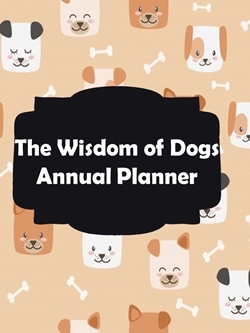 The Wisdom of Dogs Annual Planner