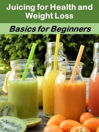 Juicing for Health and Weight Loss
