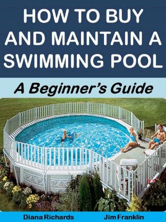How to Buy and Maintain a Swimming Pool Book Cover