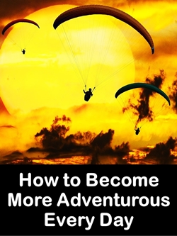 How to Become More Adventurous Every Day Cover