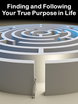Finding and Following Your True Purpose in Life Course