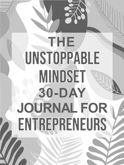 The Unstoppable Mindset 30-Day Journal for Entrepreneurs