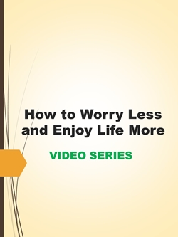 How to Worry Less and Enjoy Life More