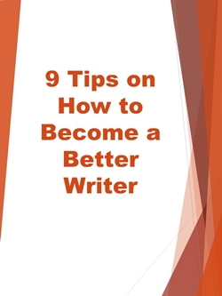 9 Tips on How To Become a Better Writer