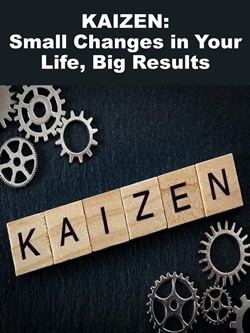Kaizen: Small Changes, Big Results