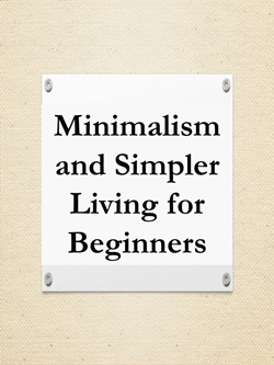 Minimalism and Simpler Living for Beginners Course