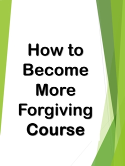 How to Become More Forgive Course