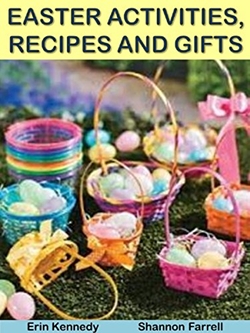 Easter Activities, Recipes and Gifts 