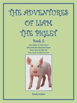 The Adventures of Liam the Piglet, Book 5