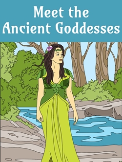 Meet the Ancient Goddesses