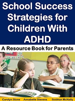 School Success Strategies for Children With ADHD: A Resource Book for Parents